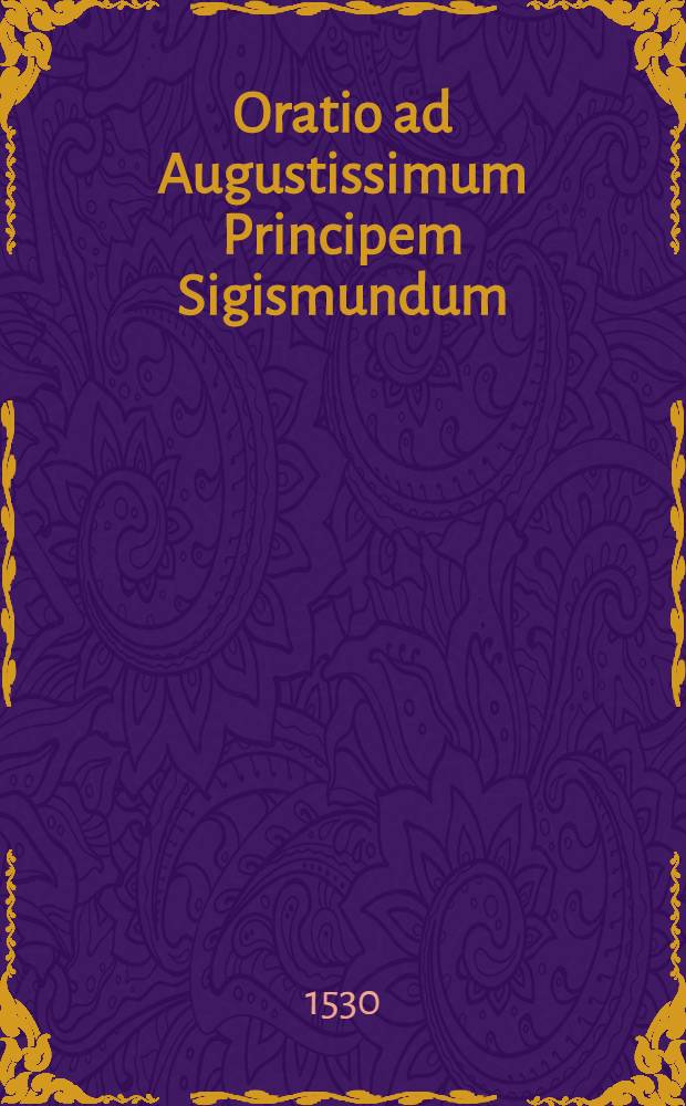 Oratio ad Augustissimum Principem Sigismundum