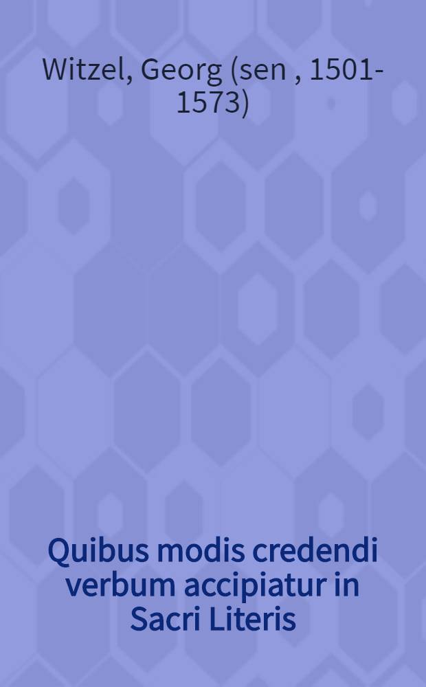 Quibus modis credendi verbum accipiatur in Sacri Literis