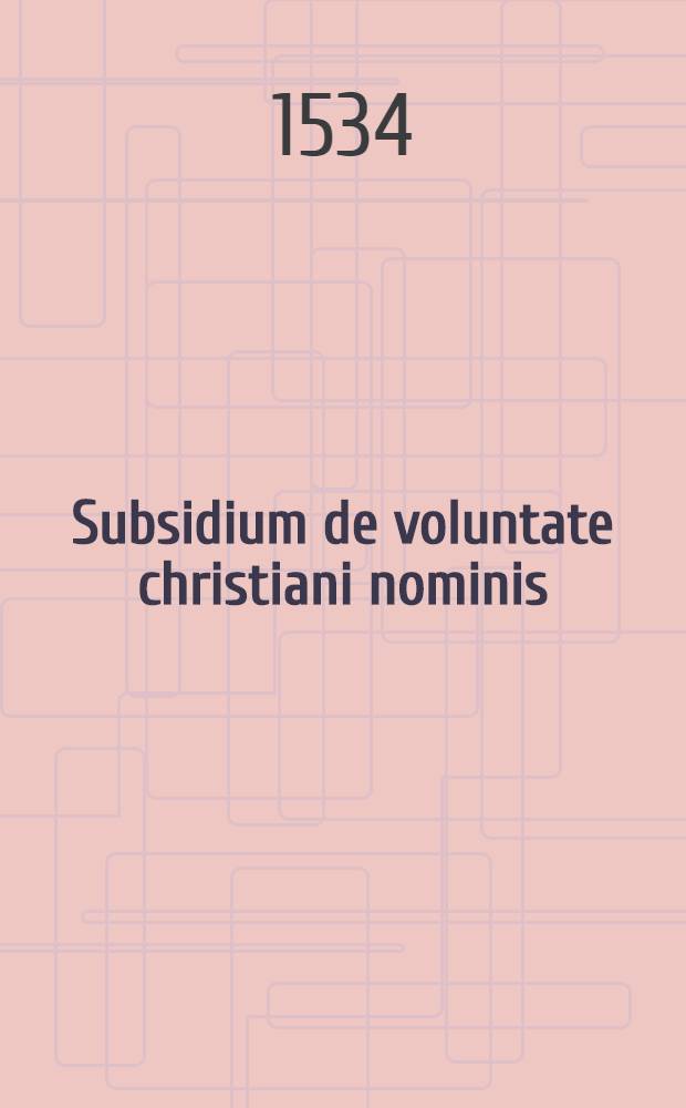 Subsidium de voluntate christiani nominis