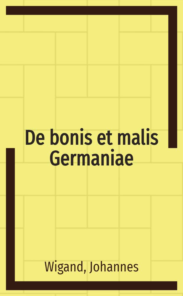 De bonis et malis Germaniae
