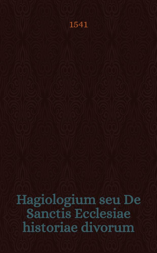 Hagiologium seu De Sanctis Ecclesiae historiae divorum