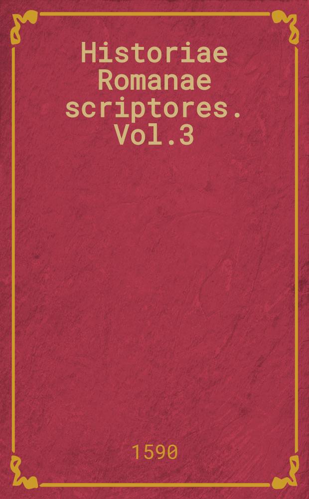 Historiae Romanae scriptores. Vol.3