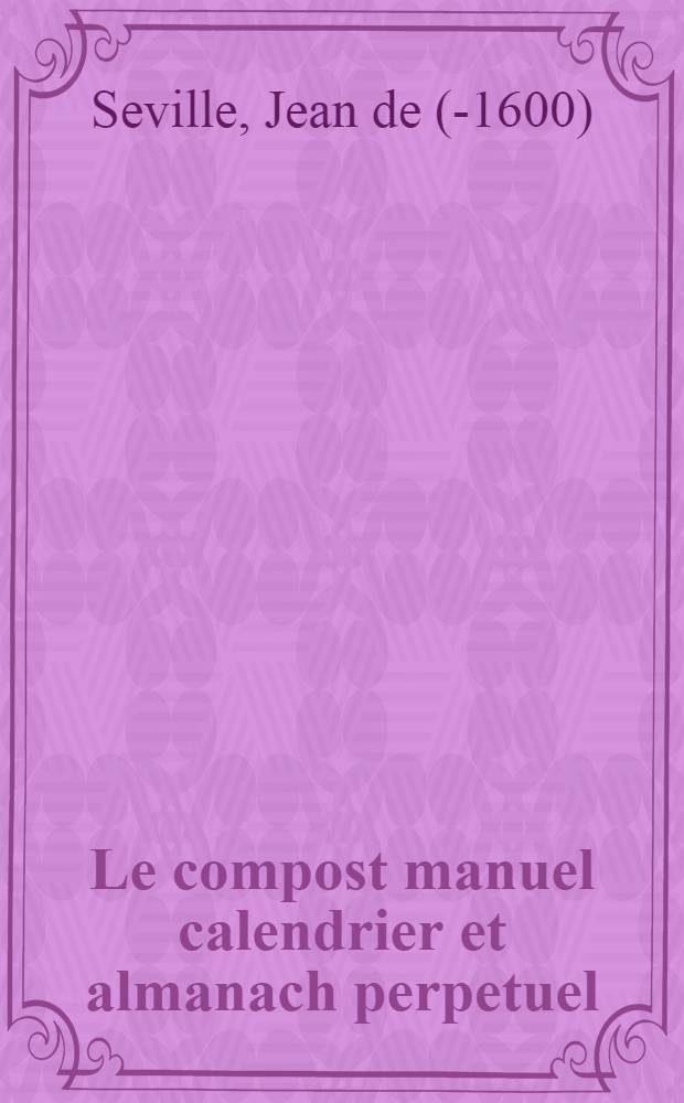 Le compost manuel calendrier et almanach perpetuel