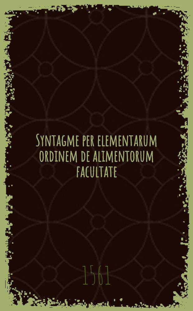 Syntagme per elementarum ordinem de alimentorum facultate