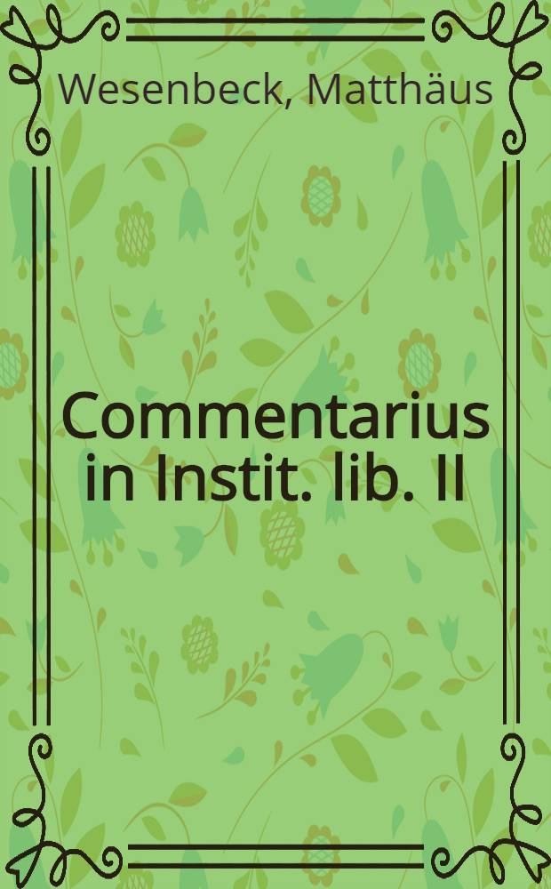 Commentarius in Instit. lib. II