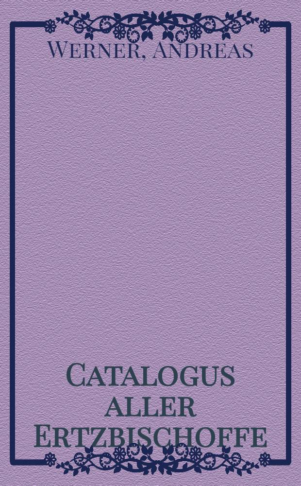 Catalogus aller Ertzbischoffe