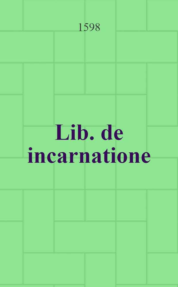 Lib. de incarnatione