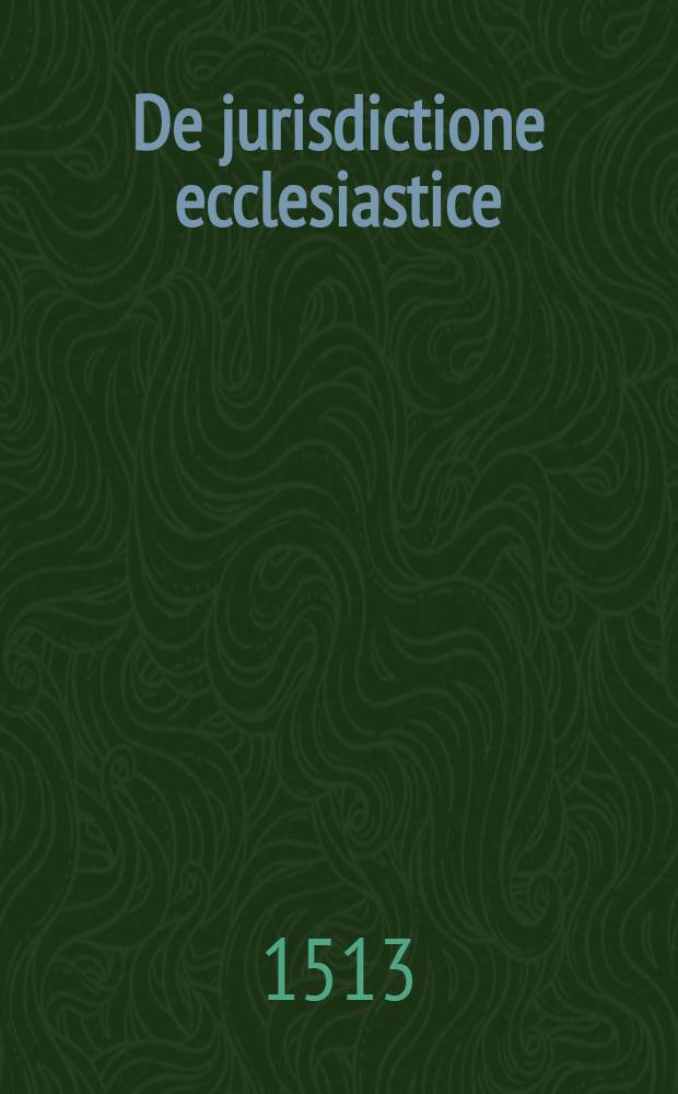 De jurisdictione ecclesiastice