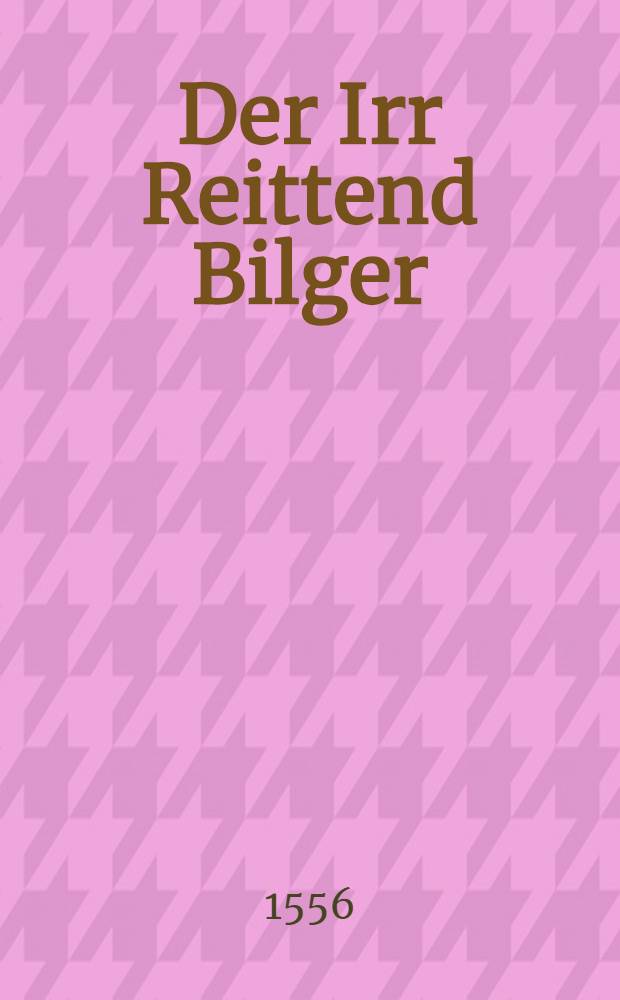 Der Irr Reittend Bilger