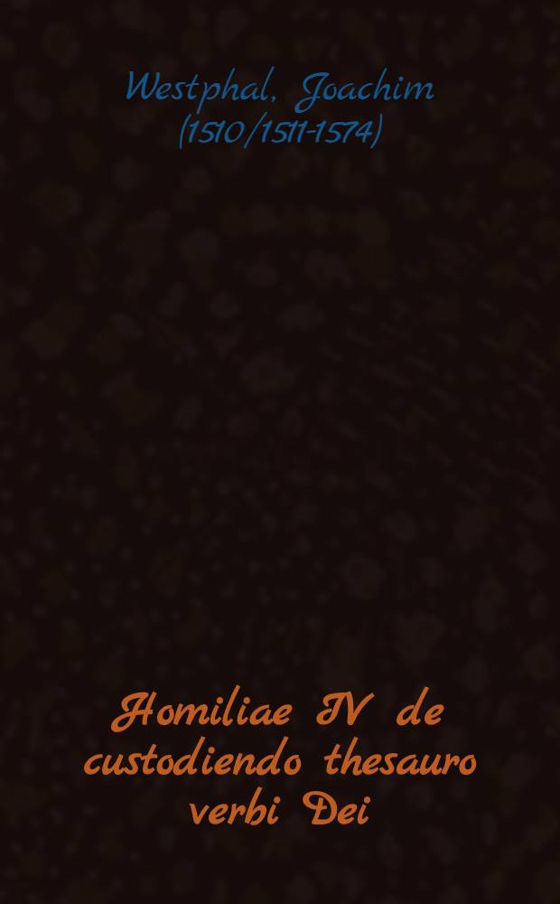 Homiliae IV de custodiendo thesauro verbi Dei