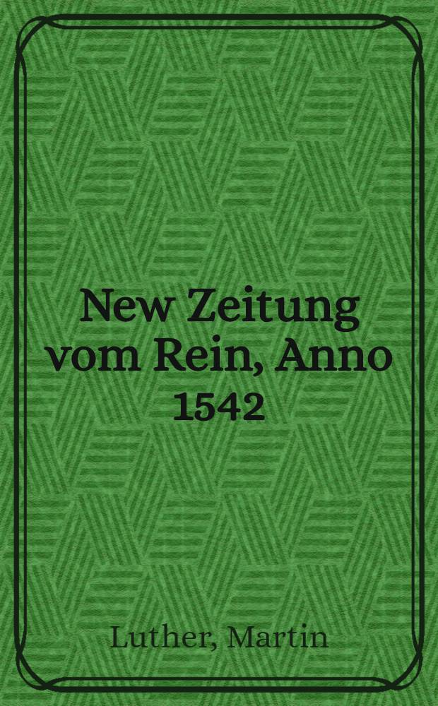 New Zeitung vom Rein, Anno 1542