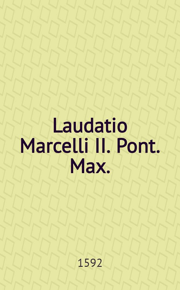 Laudatio Marcelli II. Pont. Max.