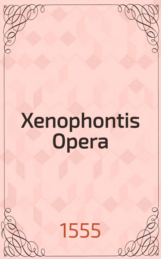 Xenophontis Opera