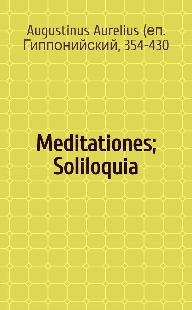 Meditationes; Soliloquia; Manuale de verbo Dei. Meditationes ad humane conditionis cogitationem; Epistola de perfectione vitae; Sermo de passione Domini / Bernardus Claravallensis. Meditatio redemptionis nostrae / Anselmus Cantuarensis. Carmen / Nicolaus Laudensis. Carmen in laudem divi Augustini / Pius II. Carmen in laudem Sanctae Monicae / Maphaeus Vegius. Tractatus de vita spiritualis / Vincentius Ferrerius