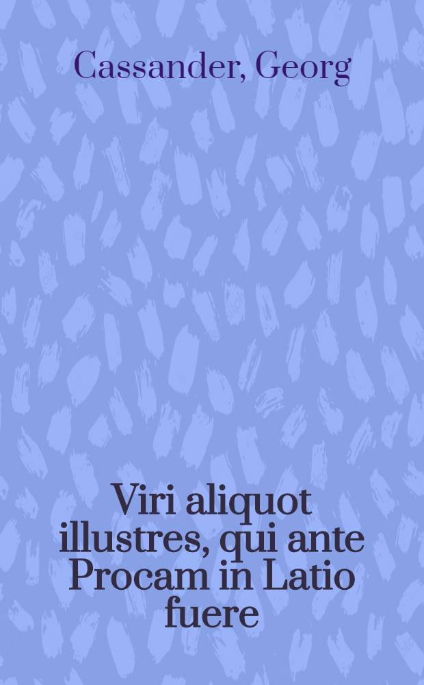Viri aliquot illustres, qui ante Procam in Latio fuere // Vitae virorum illustrium