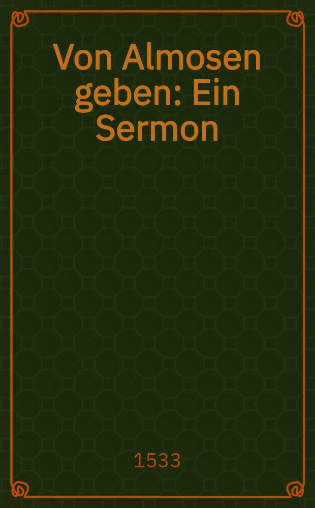 Von Almosen geben : Ein Sermon