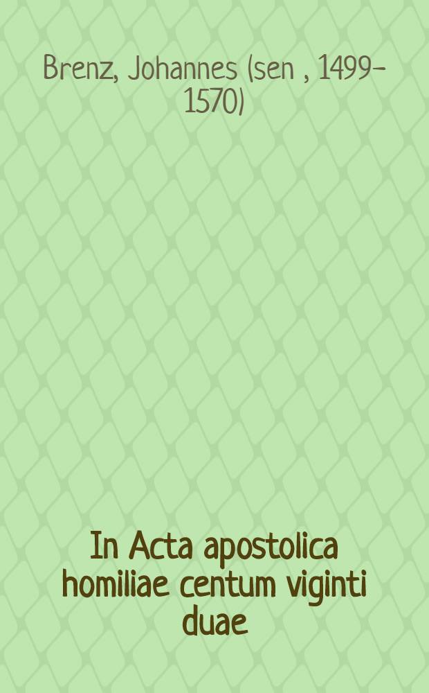 In Acta apostolica homiliae centum viginti duae