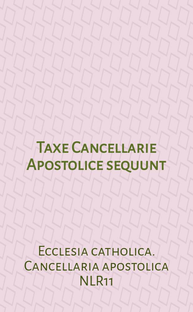 Taxe Cancellarie Apostolice sequunt : et primo de gratiis expectativis