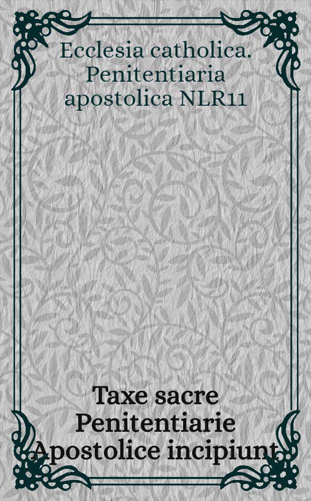 Taxe sacre Penitentiarie Apostolice incipiunt