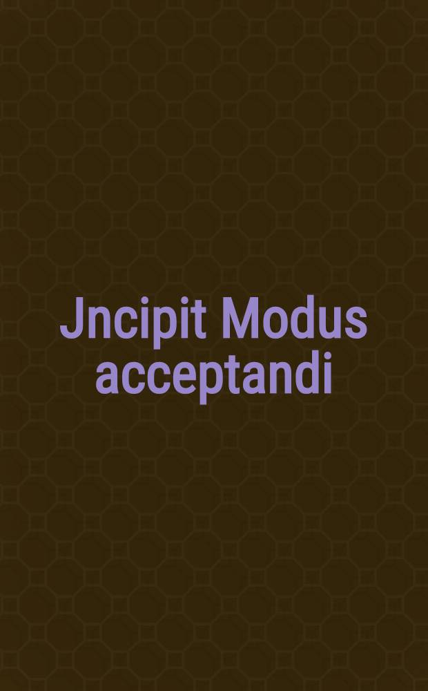 Jncipit Modus acceptandi // Jncipit Modus vacandi beneficiorum