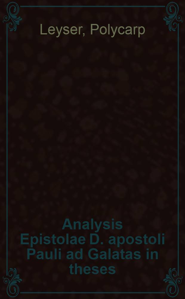 Analysis Epistolae D. apostoli Pauli ad Galatas in theses