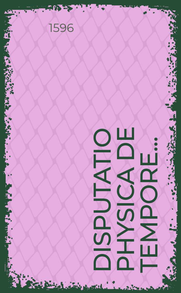 Disputatio physica De tempore ...