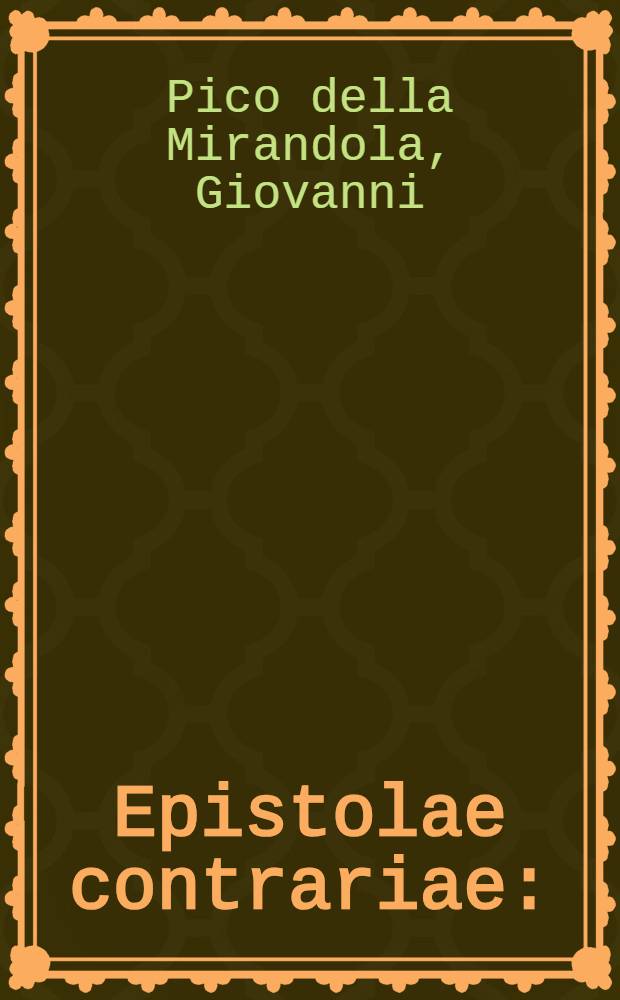 Epistolae contrariae: // Elementorum rhetorices libri duo
