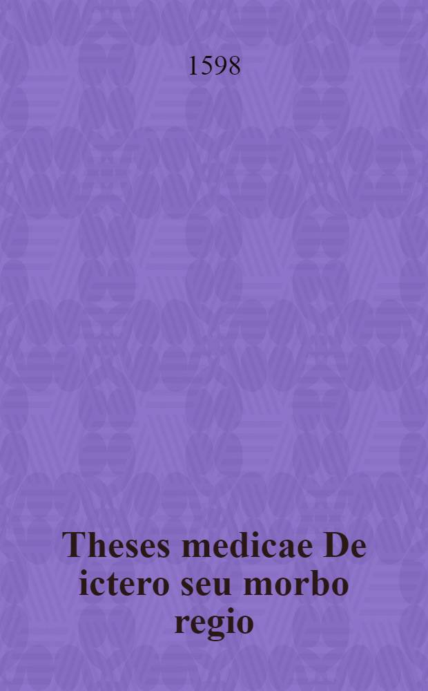 Theses medicae De ictero seu morbo regio