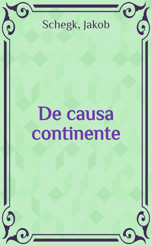 De causa continente