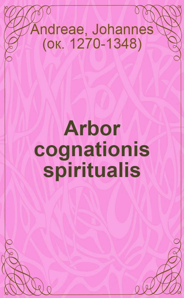 Arbor cognationis spiritualis // Jn utriusque iuris libros introductorium ...