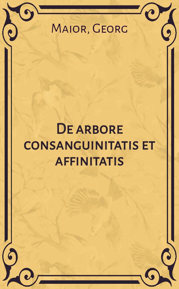 [De arbore consanguinitatis et affinitatis: regulae et tabulae
