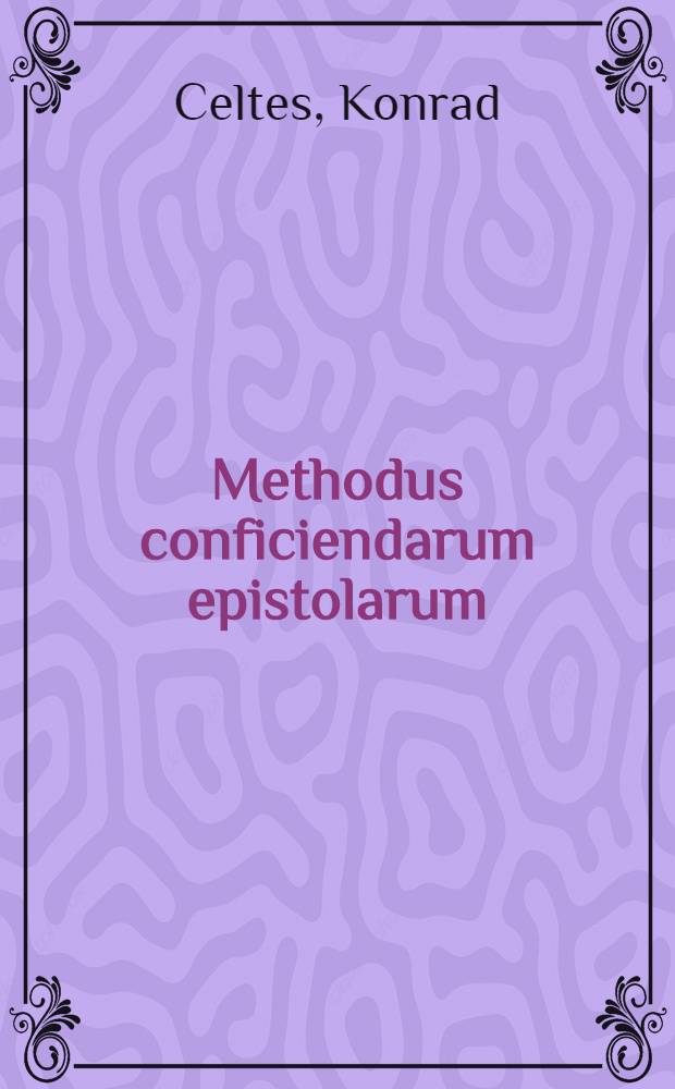 Methodus conficiendarum epistolarum // De conscribendis epistolis ...