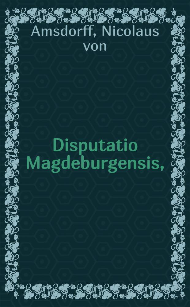 Disputatio Magdeburgensis,