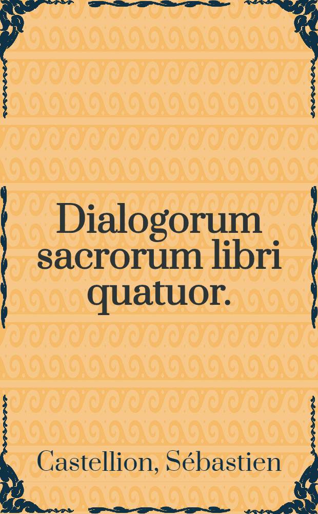 Dialogorum sacrorum libri quatuor.