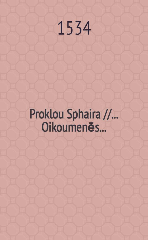 Proklou Sphaira // ... Oikoumenēs ...