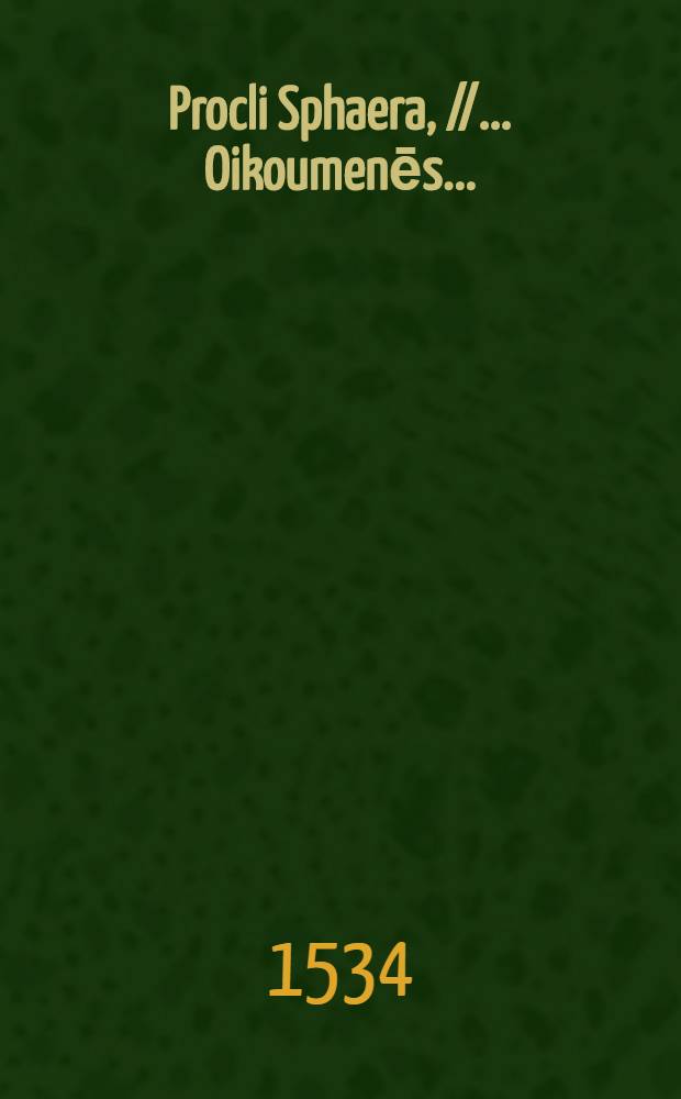 Procli Sphaera, // ... Oikoumenēs ...