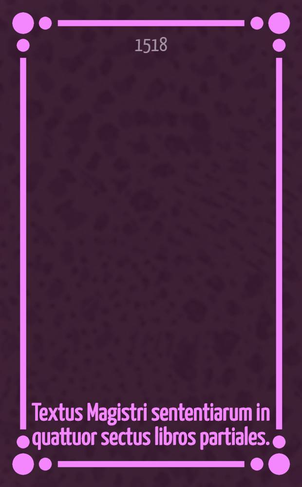 Textus Magistri sententiarum in quattuor sectus libros partiales.: Primus agit de inexplicabili mysterio su[m]me sanctissime et individue trinitatis. Secundus tractat de reru[m] creatione et formatione corporalium et spiritualium et alijs rebus ad ea pertinentibus: agit pariter de lapsu hominis. Tertius agit de incarnatione verbi. Quartus tractat de sacramentis & signis sacramentalibus. Jnsuper in principio omniu[m] distinctionum ponunt valde utiles summarij nec non in margine concorda[n]tie biblie et sanctorum patrum. Jtem ponuntur etiam articuli erronei qui passim Parisius a Doctoribus Sacre Theologie fuerunt conde[m]nati & ab ipsorum conditoribus revocati ab anno Domini M.CCLXXVII. usque ad annum D[omi]ni M.D.VII. Jtem quida[m] alij articuli in Anglia et Oxonia co[n]de[m]nati et ab ipsorum auctoribus tunc revocati. Tandem adest tabula omnes totius libri materias sub paucis comprehendens. Sententiaru[m] hic liber vocatus est q[uu]m quide[m] o[mn]i[u]m sanctoru[m] patru[m] sententie a