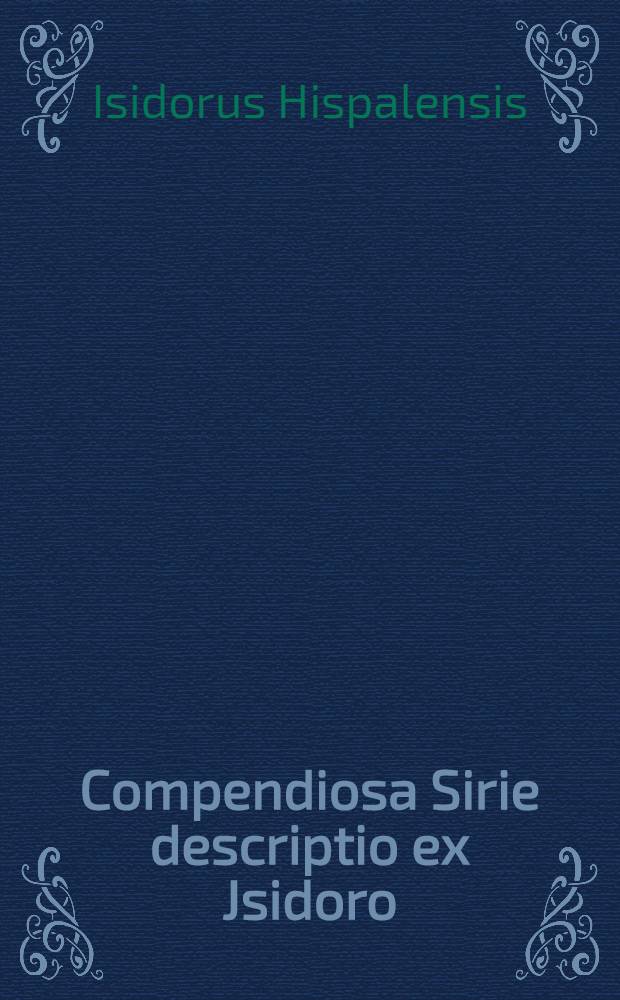 Compendiosa Sirie descriptio ex Jsidoro // Jntroductio in Ptholomei ...