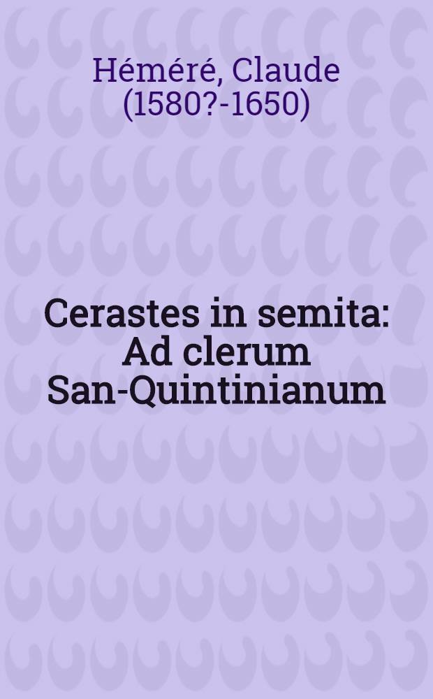 Cerastes in semita : Ad clerum San-Quintinianum