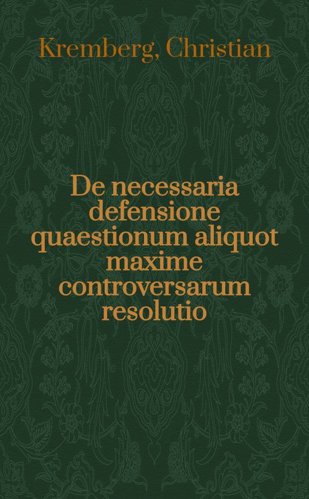 De necessaria defensione quaestionum aliquot maxime controversarum resolutio