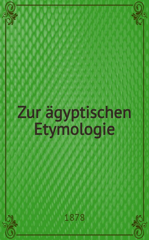 Zur &auml;gyptischen Etymologie