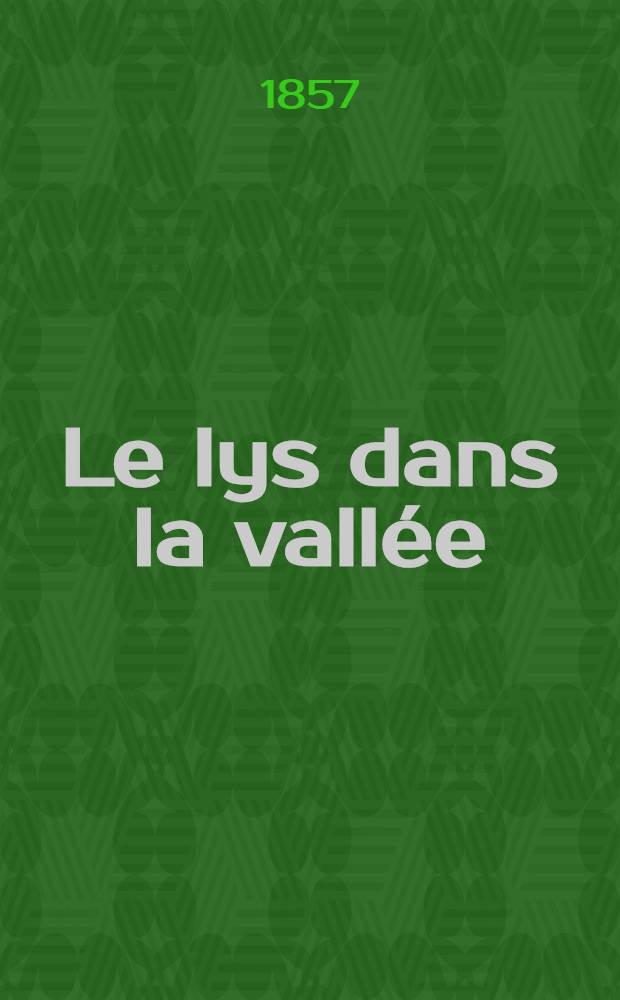 Le lys dans la vallée : Roman