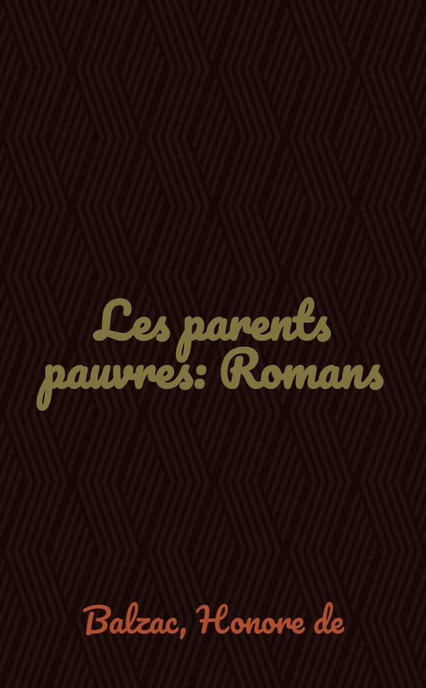 Les parents pauvres : Romans
