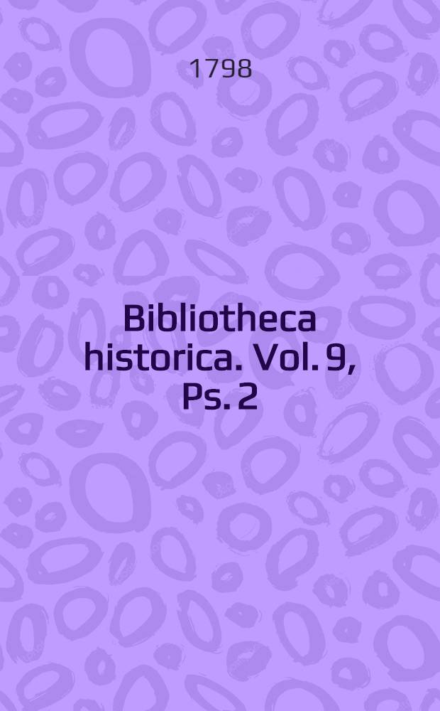 Bibliotheca historica. Vol. 9, Ps. 2 : [Scriptores de rebus Franco-gallicis