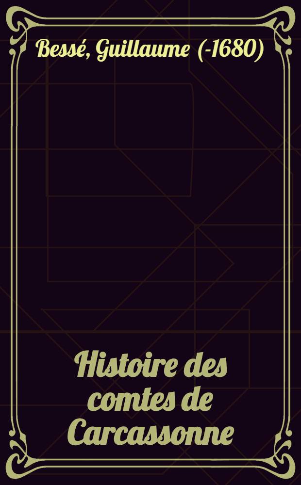 Histoire des comtes de Carcassonne