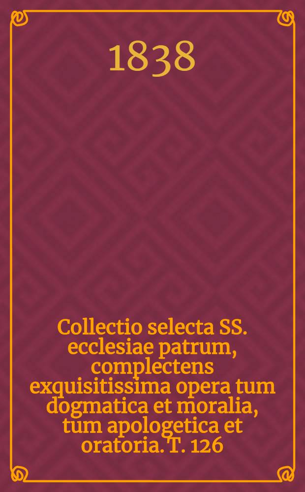 Collectio selecta SS. ecclesiae patrum, complectens exquisitissima opera tum dogmatica et moralia, tum apologetica et oratoria. T. 126 : S. Augustinus. 19. Sancti Aurelii Augustini Operum pars IV: Opera oratoria. [2]. Sermonum classis I: Sermones de scripturis. [2. Sermo CXV-CLXXXIII]