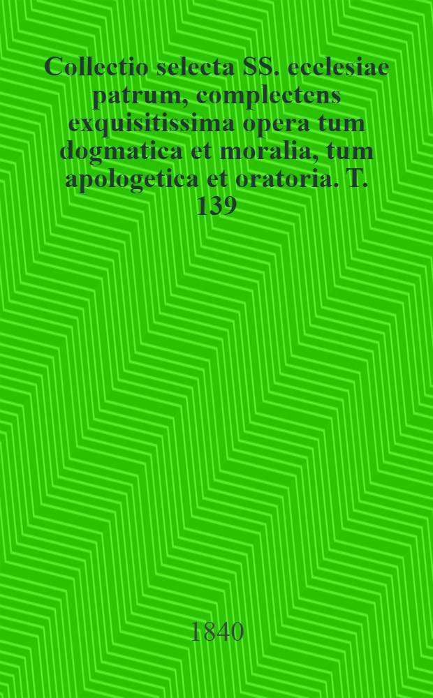 Collectio selecta SS. ecclesiae patrum, complectens exquisitissima opera tum dogmatica et moralia, tum apologetica et oratoria. T. 139 : S. Augustinus. 32. Sancti Aurelii Augustini ... Operum pars [VI]: Opera polemica. [5]. Contra litteras Petiliani Donatistae, Cirtensis episcopi, libri II et III; Ad Catholicos epistola contra Donatistas, vulgo De unitate ecclesiae liber unus; Contra Cresconium Grammaticum partis Donati libri IV