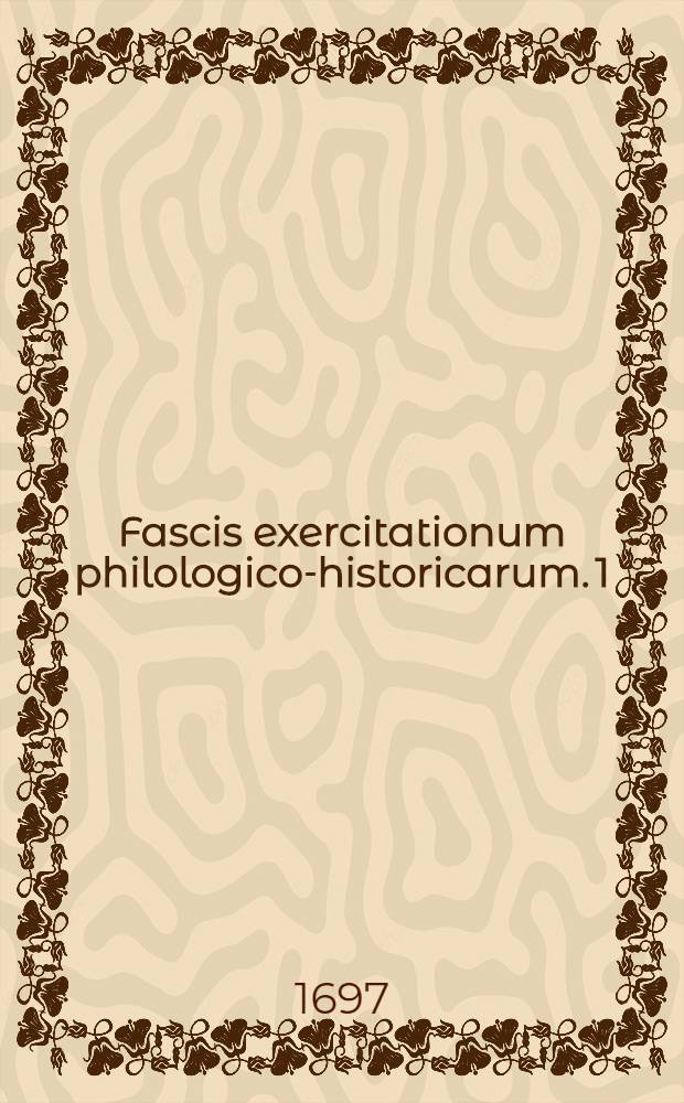 Fascis exercitationum philologico-historicarum. [1] : In quo exhibentur: I. Joh. Vorstii, nisi mavis, Andreae Mulleri, Exercitationes de quibusdam ad philologiam Orientalem spectantibus; II. [Joh. Vorstii] De stylo Novi Testamenti cogitata; III. [Joh. Vorstii] De sedibus episcopalibus primariis in veteri ecclesia exercitio; IV. Joh. Henrici Höttingeri Epistola de accurata, eaque gemina commentandi ratione cum brevi e Genes. I. 1. 2. utriusque methodi adnexe specimine; V. D. Aegidii Strauchii Dissertatio chronologica de computo thalmudico-rabbinico; VI. [D. Aegidii Strauchii] De anno Ebraeorum ecclesiastico; VII. [D. Aegidii Strauchii] De computo veterum Germanorum; VIII. [D. Aegidii Strauchii] De computo Gregoriano, seu Stylo novo