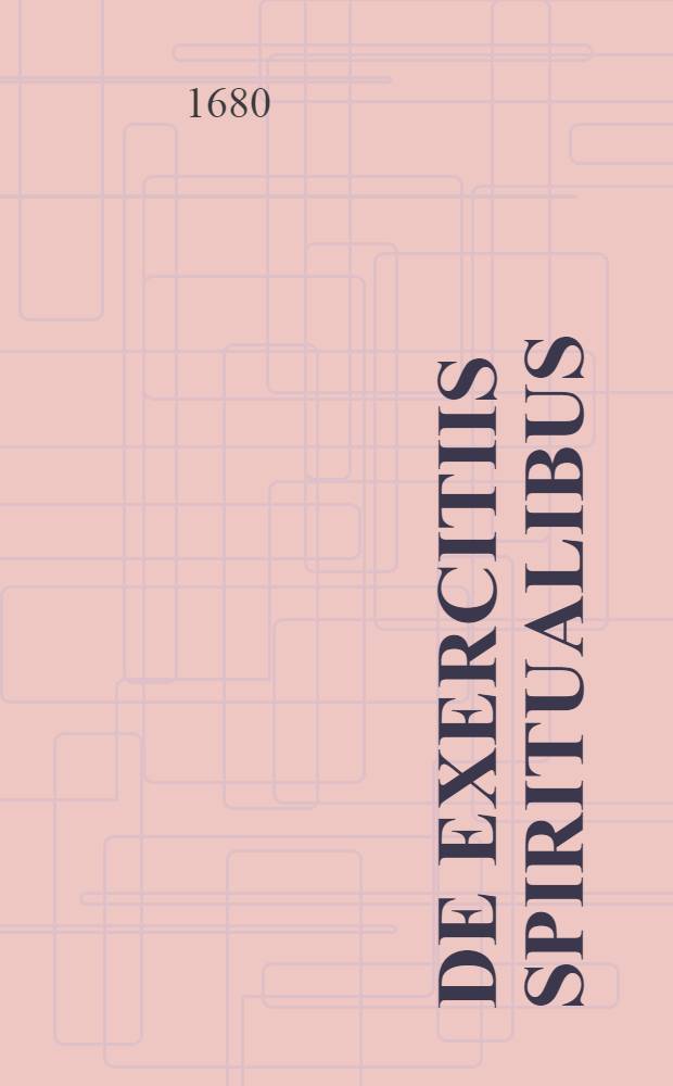 [De exercitiis spiritualibus]