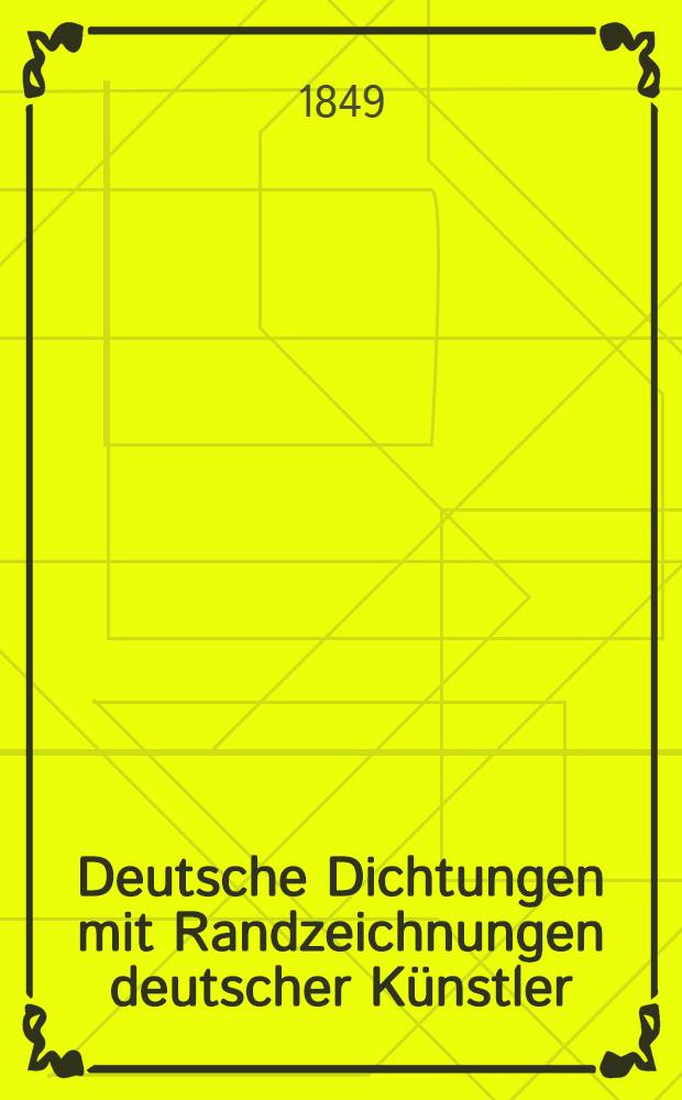 Deutsche Dichtungen mit Randzeichnungen deutscher Künstler